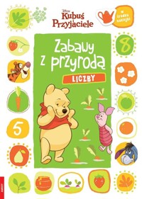 Disney Kubuś I Przyjaciele. Zabawy Z Przyrodą Liczby -  - książka