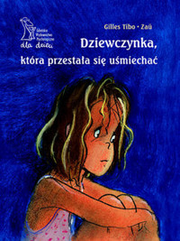 Dziewczynka, która przestała się uśmiechać - Gilles Tibo, Zaü - ebook