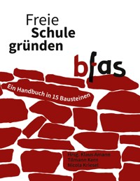 Freie Schule gründen -  - ebook
