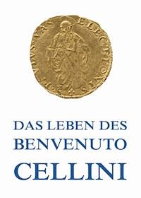 Leben des Benvenuto Cellini - Benvenuto Cellini - ebook