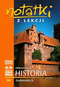 Notatki z lekcji Historia Średniowiecze - Ciejka Małgorzata - książka