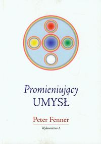 Promieniujący umysł - Fenner Peter - książka