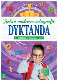 Dyktanda w klasach 1-3 Zostań mistrzem ortografii -  - książka