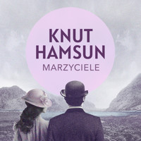 Marzyciele - Knut Hamsun - ebook + audiobook