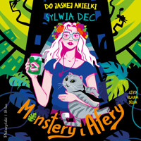 Do Jasnej Anielki. Monstery i afery - Dec Sylwia - ebook + audiobook + książka