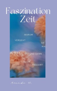 Faszination Zeit - Mareike W. - ebook