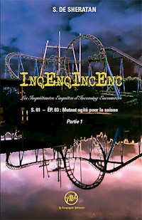 InqEnqIncEnc – Les Inquiétantes Enquêtes d’Incoming Encounters - S.01 – ép.03 - Sherdan de Sheratan - ebook
