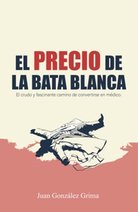 El precio de la bata blanca - Juan González Grima - ebook