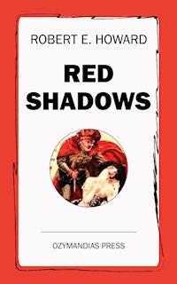 Red Shadows - Robert E. Howard - ebook