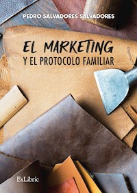El marketing y el protocolo familiar - Pedro Salvadores Salvadores - ebook