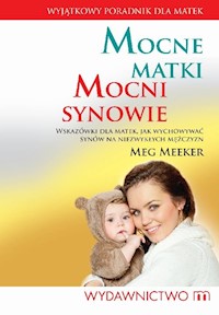 Mocne matki mocni synowie - Meg Meeker - książka