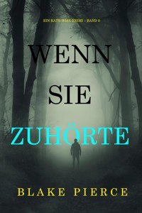 Wenn sie zuhörte (Ein Kate-Wise-Krimi – Band 9) - Blake Pierce - ebook