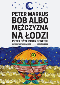 Bob albo mężczyzna na łodzi - Peter Markus - ebook