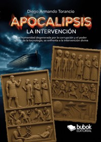 Libro: Apocalipsis. La intervención - Diego Armando Torancio - ebook