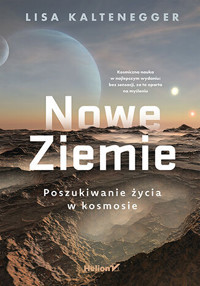 Nowe Ziemie. Poszukiwanie życia w kosmosie - Lisa Kaltenegger - książka