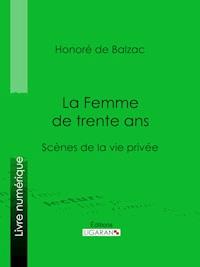 La Femme de trente ans - Ligaran - ebook
