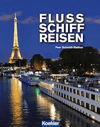 Flussschiffreisen - Peer Schmidt-Walther - ebook
