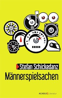 Männerspielsachen - Stefan Schickedanz - ebook