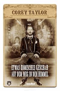Etwas Komisches geschah auf dem Weg in den Himmel - Corey Taylor - ebook