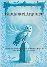Rauhnachtraunen - Urmi Weißwald - ebook