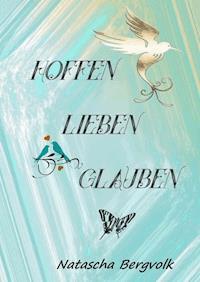 Hoffen*** Lieben*** Glauben - Natascha Bergvolk - ebook