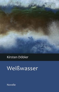 Weißwasser - Kirsten Döbler - ebook