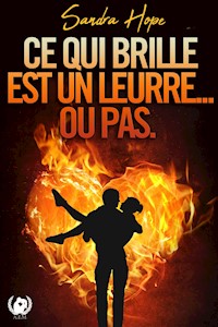 Ce qui brille est un leurre… ou pas. - Sandra Hope - ebook
