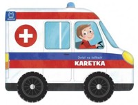 Świat na kółkach. Karetka - zbiorowa praca - książka