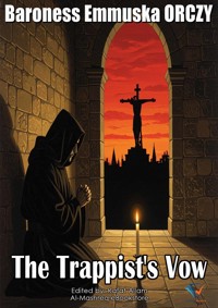 The Trappists Vow - Baroness Emmuska Orczy - ebook