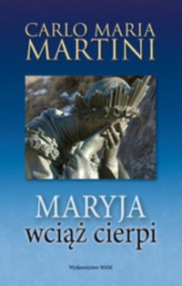 Maryja wciąż cierpi - Martini Carlo Maria - książka