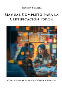 Manual Completo para la Certificación PSPO-I - Franca Solana - ebook