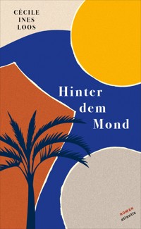 Hinter dem Mond - Cécile Ines Loos - ebook