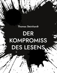 Der Kompromiss des Lesens - Thomas Steinhardt - ebook