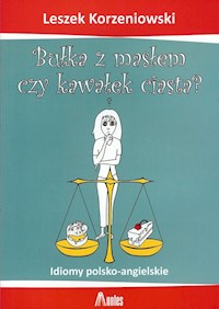 Bułka z masłem czy kawałek ciasta - Korzeniowski Leszek - książka