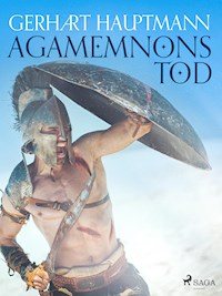 Agamemnons Tod - Gerhart Hauptmann - ebook