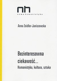 Bezinteresowna ciekawość - Zeidler-Janiszewska Anna - książka