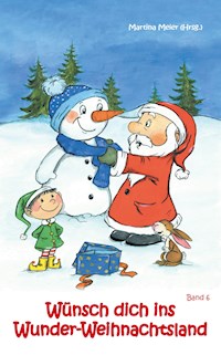 Wünsch dich ins Wunder-Weihnachtsland Band 6 - Martina Meier - ebook
