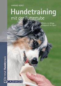 Hundetraining mit der Futtertube - Harmke Horst - ebook