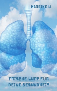 frische Luft für deine Gesundheit - Mareike W. - ebook