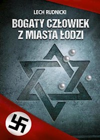 Bogaty człowiek z miasta Łodzi - Rudnicki Lech - książka