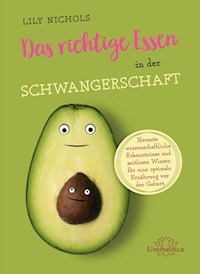 Das richtige Essen in der Schwangerschaft - Lily Nichols - ebook