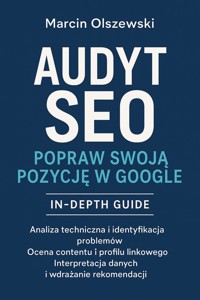 Audyt SEO – Popraw swoją pozycję w Google - Olszewski Marcin - ebook