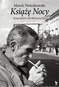 Książę Nocy. Najlepsze opowiadania - Marek Nowakowski - ebook + książka