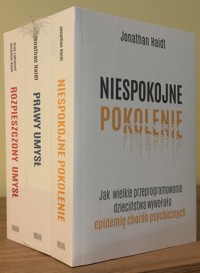 Pakiet: Niespokojne pokolenie / Prawy umysł / Rozpieszczony umysł - Jonathan Haidt - książka