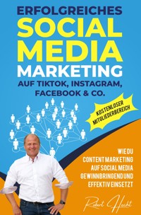 Erfolgreiches Social Media Marketing auf TikTok, Instagram, Facebook & Co. - Robert H. Hecht - ebook