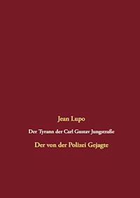 Der Tyrann der Carl Gustav Jungstraße - Jean Lupo - ebook