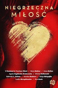 Niegrzeczna miłość - Bekher Nana, Bellon Anna, Czykierda-Grabowska Agata, Gołkowski Michał, Keeland Vi, Orione Gabriela L - książka