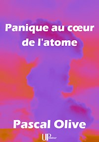 Panique au coeur de l'atome - Pascal Olive - ebook