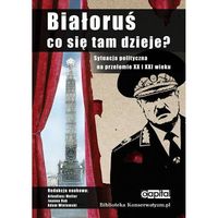 Białoruś Co się tam dzieje? -  - książka