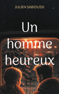 Un homme heureux - Julien Sabidussi - ebook